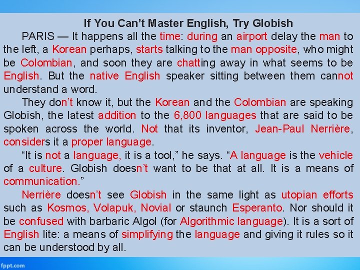 If You Can’t Master English, Try Globish PARIS — It happens all the time: