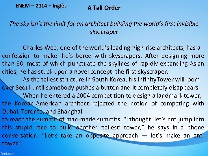 ENEM – 2014 – Inglês A Tall Order The sky isn’t the limit for ENEM – 2014 – Inglês A Tall Order The sky isn’t the limit for