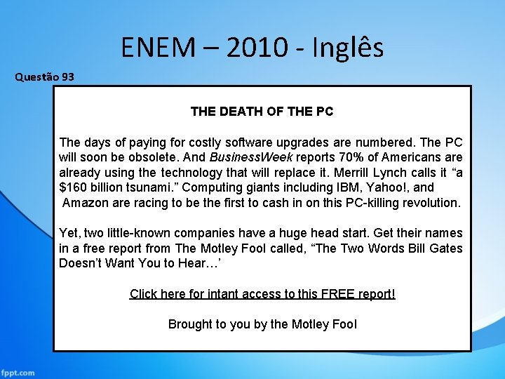 ENEM – 2010 - Inglês Questão 93 THE DEATH OF THE PC The days