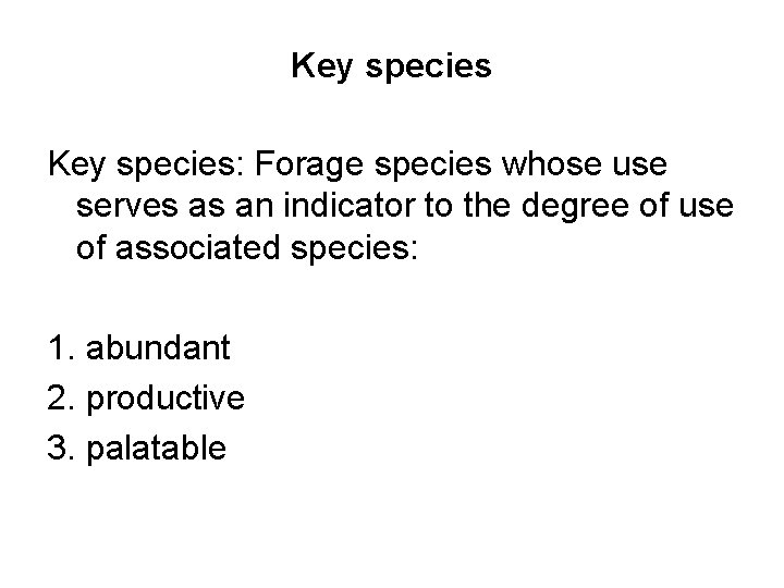 Key species: Forage species whose use serves as an indicator to the degree of