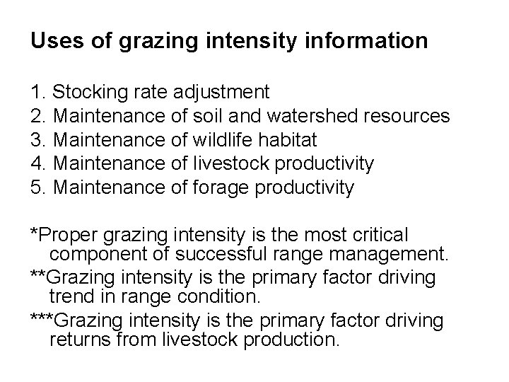 Uses of grazing intensity information 1. Stocking rate adjustment 2. Maintenance of soil and