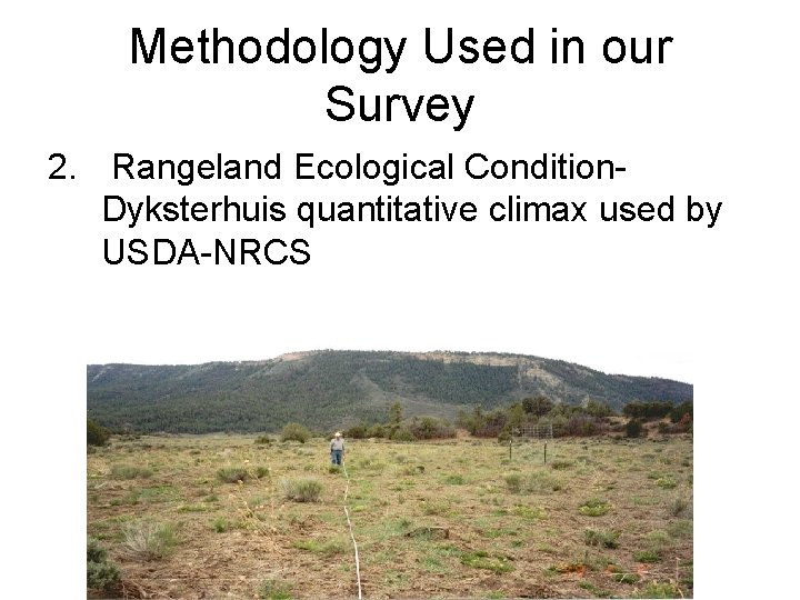 Methodology Used in our Survey 2. Rangeland Ecological Condition. Dyksterhuis quantitative climax used by