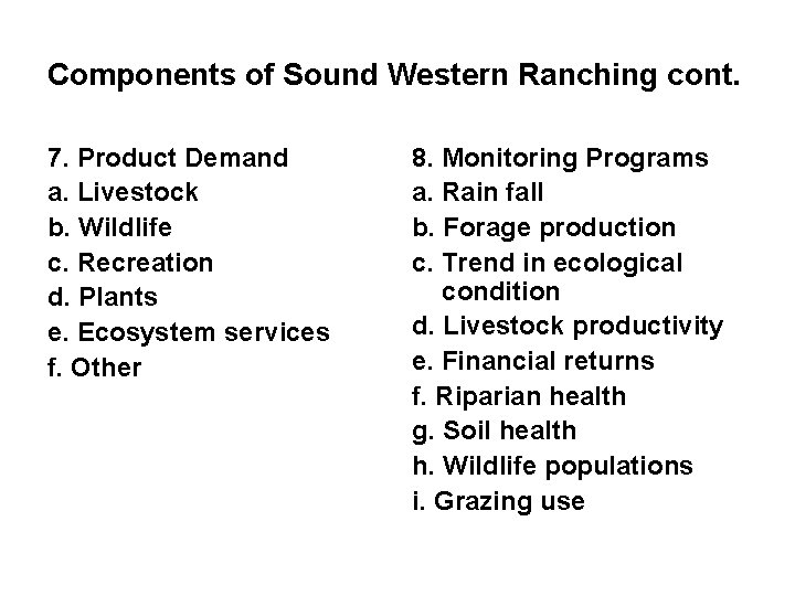 Components of Sound Western Ranching cont. 7. Product Demand a. Livestock b. Wildlife c.
