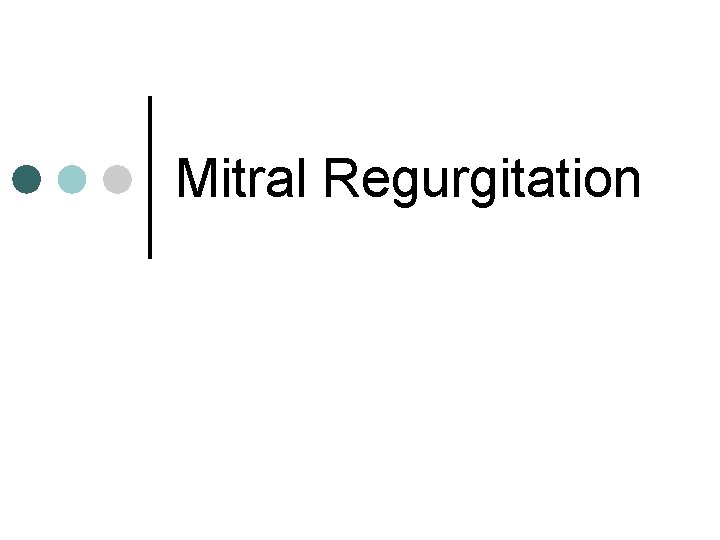 Mitral Regurgitation 