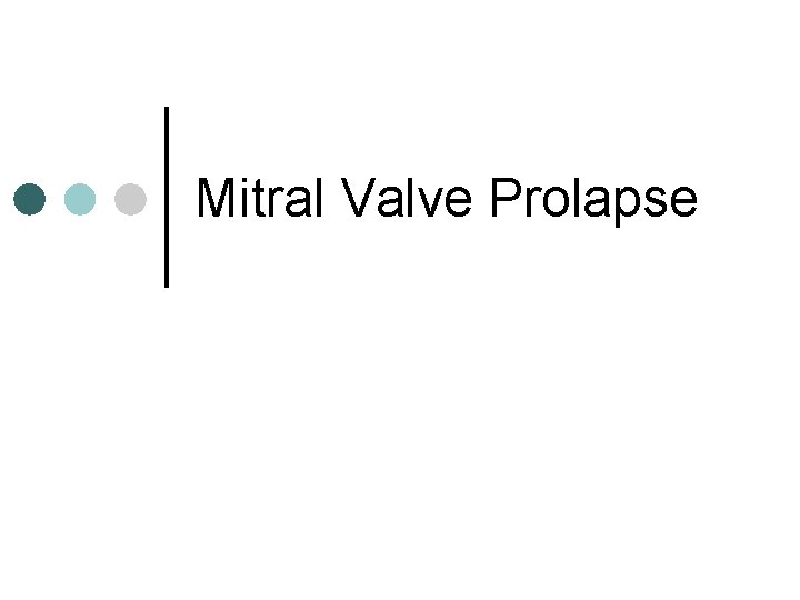 Mitral Valve Prolapse 