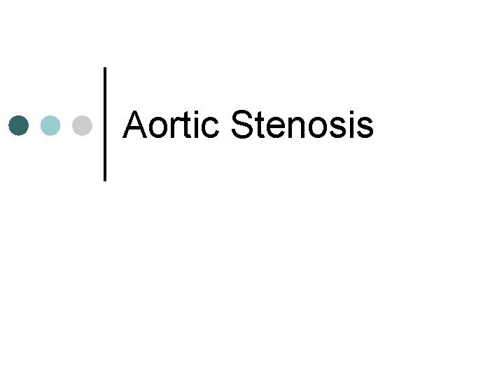 Aortic Stenosis 