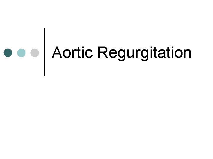 Aortic Regurgitation 