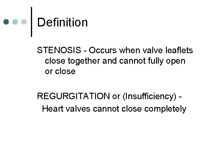 Definition STENOSIS - Occurs when valve leaflets close together and cannot fully open or