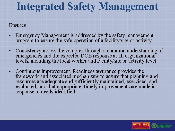 Integrated Safety Management Ensures • Emergency Management is addressed by the safety management program