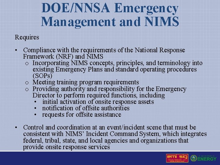 DOE/NNSA Emergency Management and NIMS Requires • Compliance with the requirements of the National