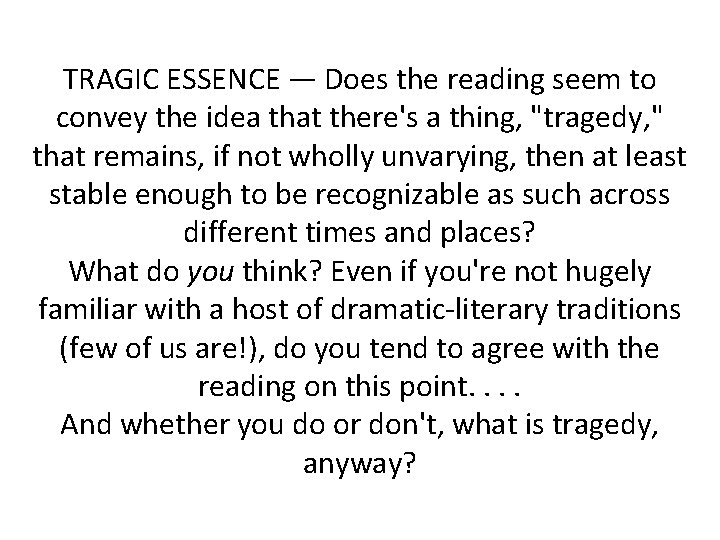 TRAGIC ESSENCE — Does the reading seem to convey the idea that there's a