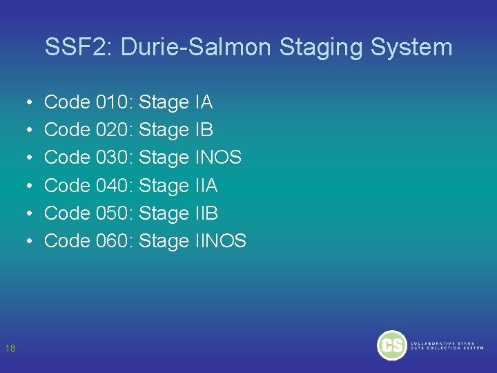 SSF 2: Durie-Salmon Staging System • • • 18 Code 010: Stage IA Code