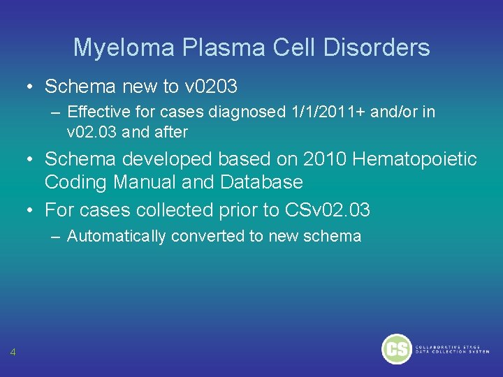 Myeloma Plasma Cell Disorders • Schema new to v 0203 – Effective for cases