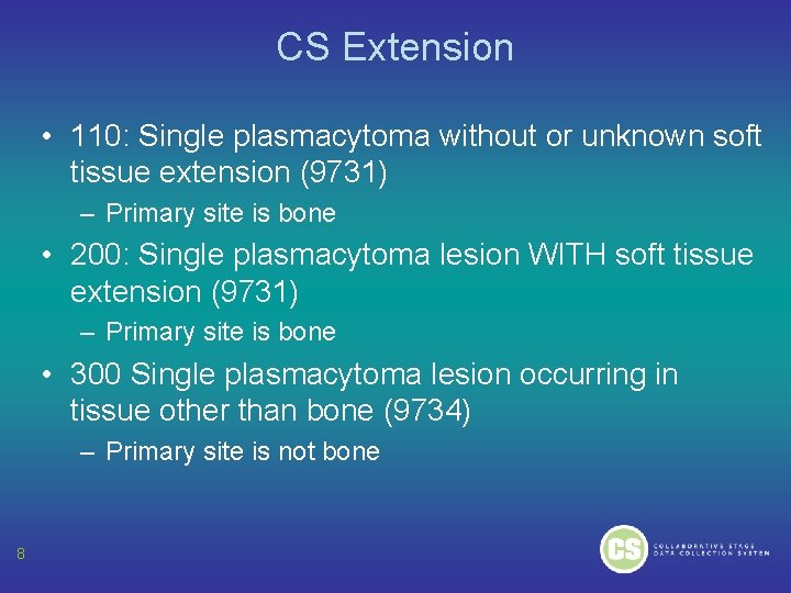 CS Extension • 110: Single plasmacytoma without or unknown soft tissue extension (9731) –