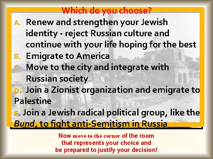 Which do you choose? A. Renew and strengthen your Jewish identity - reject Russian