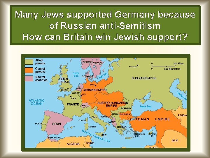 Many Jews supported Germany because of Russian anti-Semitism How can Britain win Jewish support?
