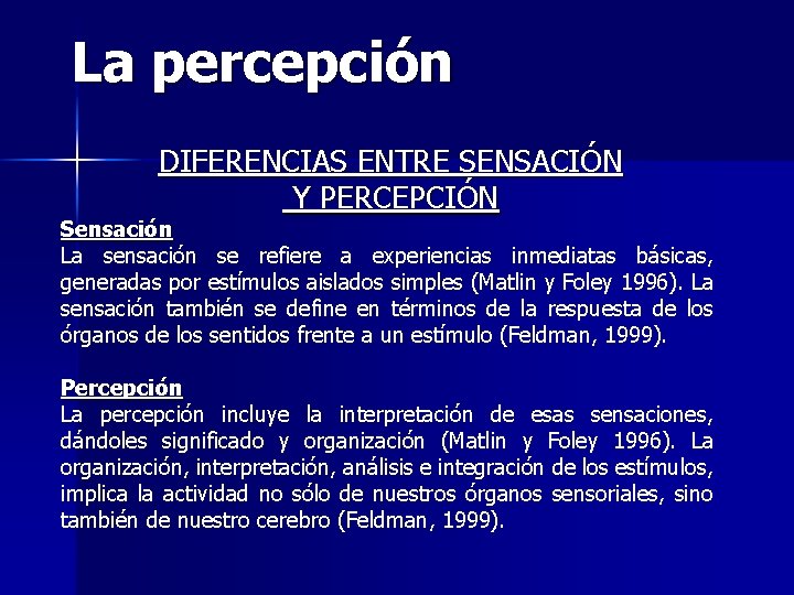 La percepción DIFERENCIAS ENTRE SENSACIÓN Y PERCEPCIÓN Sensación La sensación se refiere a experiencias