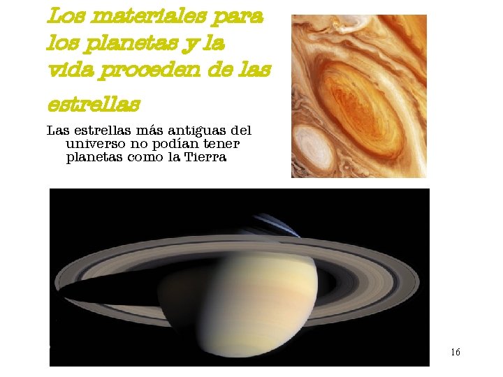 Los materiales para los planetas y la vida proceden de las estrellas Las estrellas