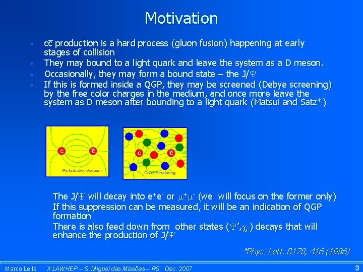 Motivation cc production is a hard process (gluon fusion) happening at early stages of