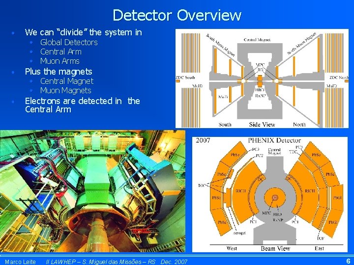 Detector Overview • We can “divide” the system in • • • Global Detectors