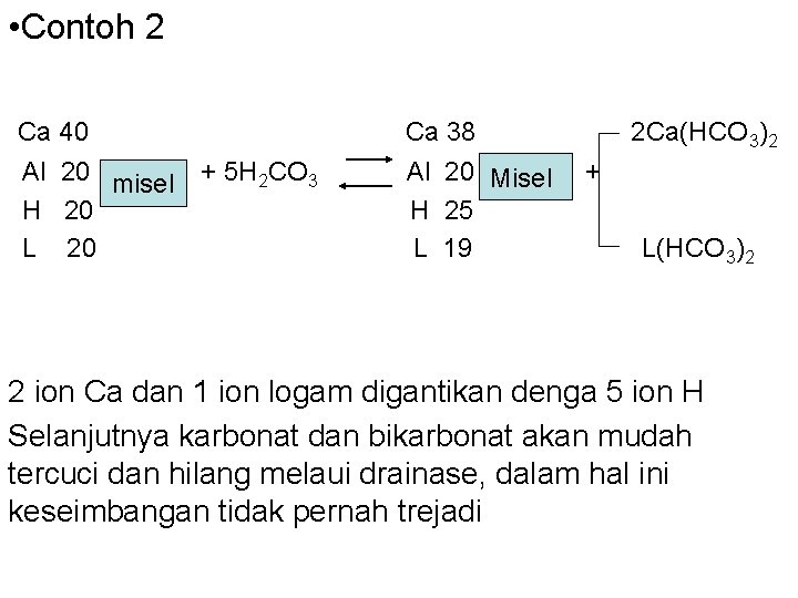  • Contoh 2 Ca 40 Al 20 misel H 20 L 20 Ca