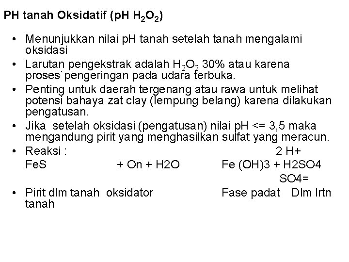PH tanah Oksidatif (p. H H 2 O 2) • Menunjukkan nilai p. H