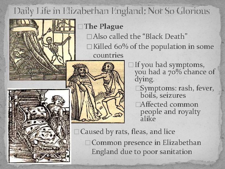 Daily Life in Elizabethan England: Not So Glorious � The Plague � Also called