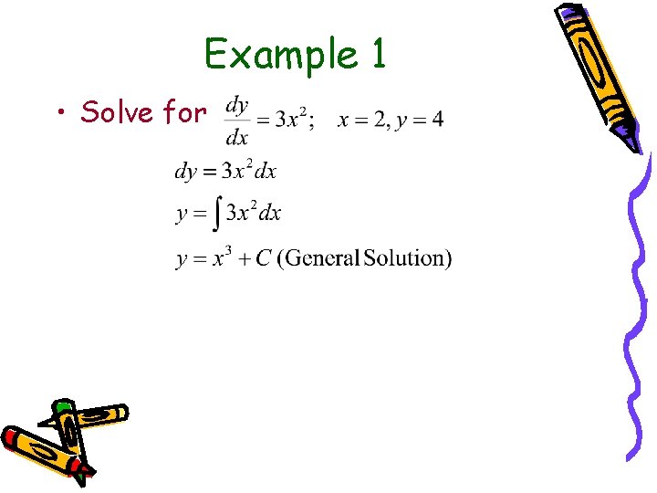 Example 1 • Solve for 
