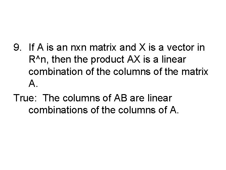 9. If A is an nxn matrix and X is a vector in R^n,