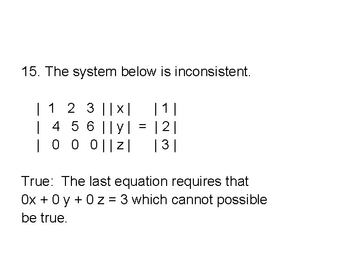 15. The system below is inconsistent. | 1 2 3 ||x| |1| | 4