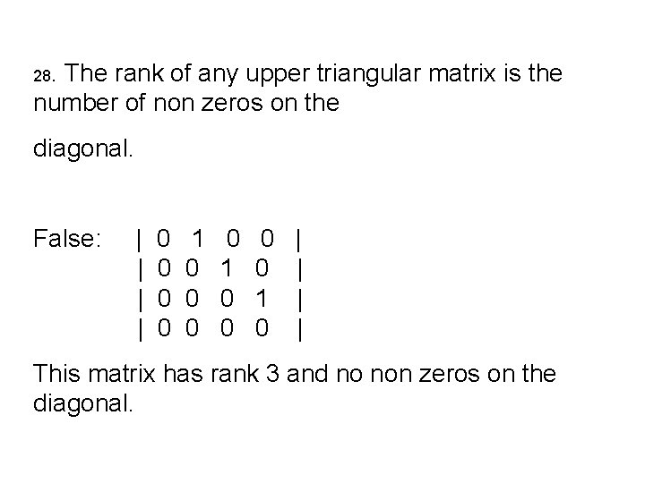 The rank of any upper triangular matrix is the number of non zeros on