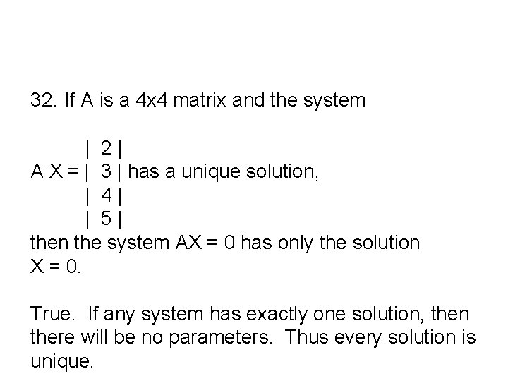 32. If A is a 4 x 4 matrix and the system | 2|