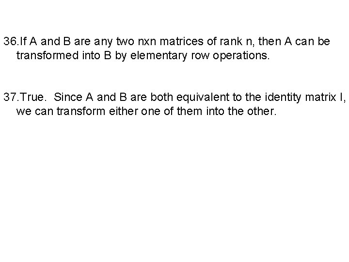 36. If A and B are any two nxn matrices of rank n, then