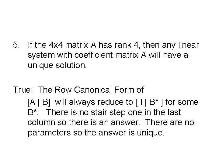 5. If the 4 x 4 matrix A has rank 4, then any linear