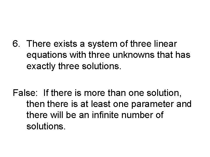 6. There exists a system of three linear equations with three unknowns that has