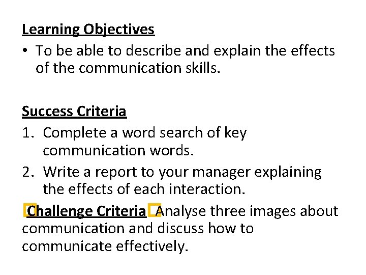 Learning Objectives • To be able to describe and explain the effects of the