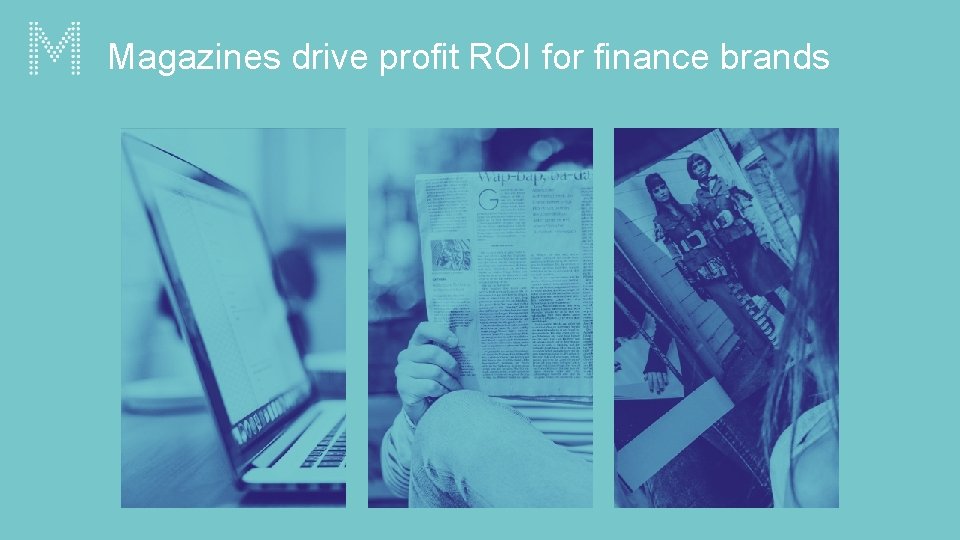 Magazines drive profit ROI for finance brands 