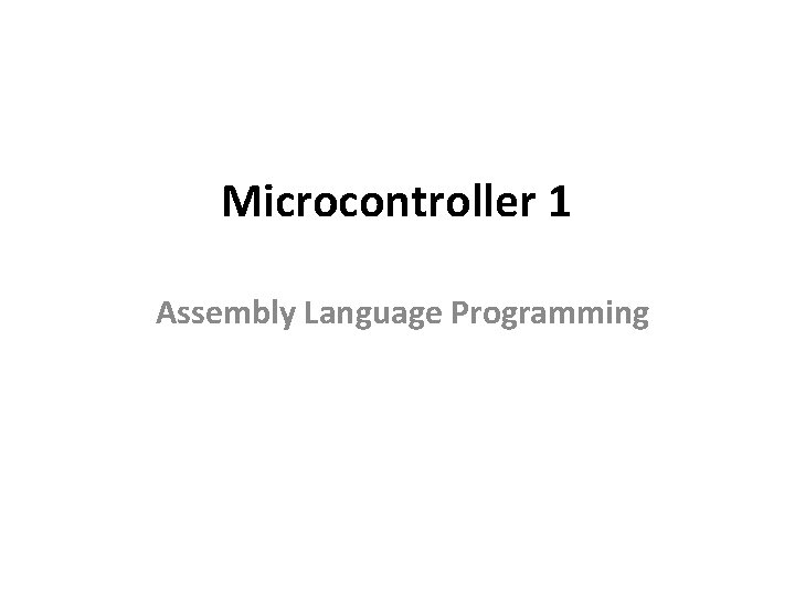 Microcontroller 1 Assembly Language Programming 