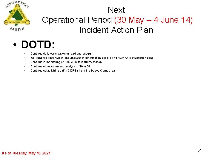 Next Operational Period (30 May – 4 June 14) Incident Action Plan • DOTD: