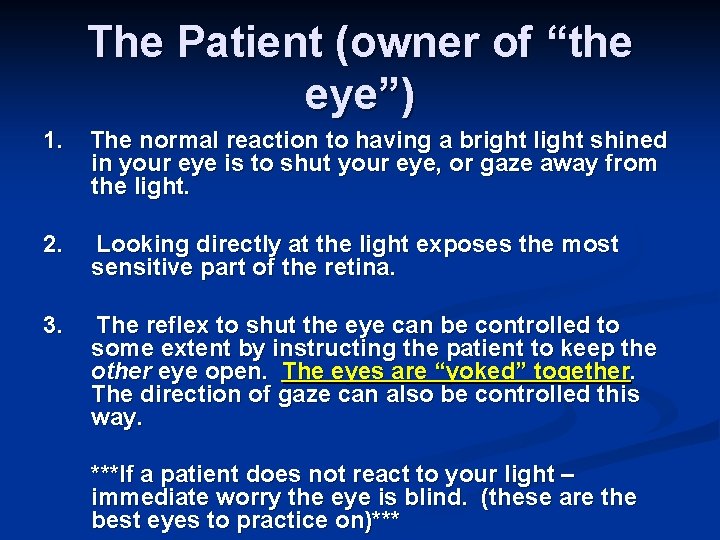 The Patient (owner of “the eye”) 1. The normal reaction to having a bright