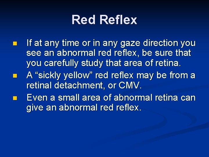 Red Reflex n n n If at any time or in any gaze direction