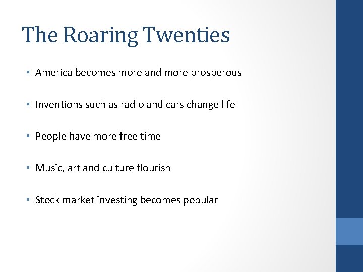 The Roaring Twenties • America becomes more and more prosperous • Inventions such as