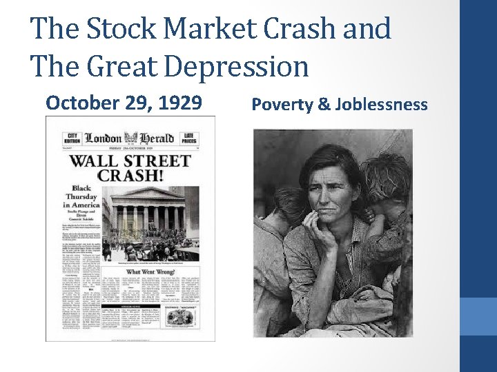 The Stock Market Crash and The Great Depression October 29, 1929 Poverty & Joblessness