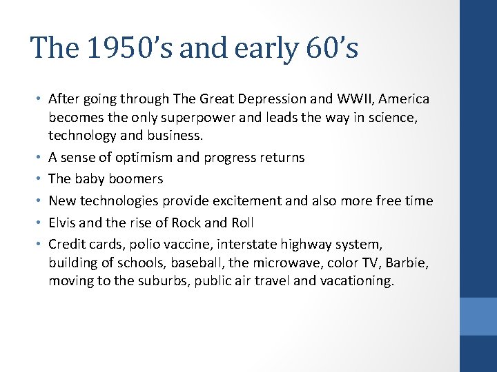 The 1950’s and early 60’s • After going through The Great Depression and WWII,
