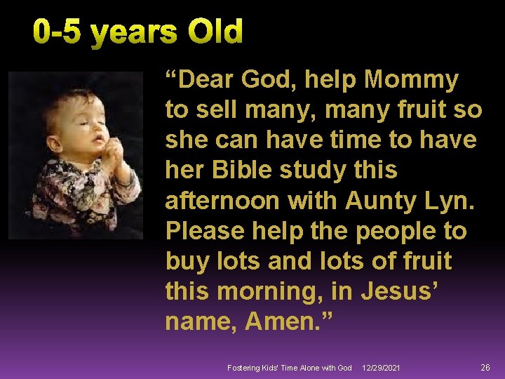 “Dear God, help Mommy to sell many, many fruit so she can have time