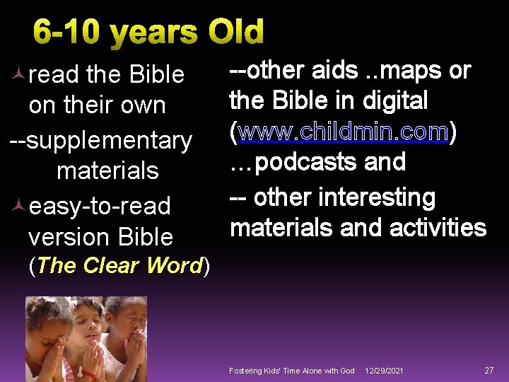  read the Bible on their own --supplementary materials easy-to-read version Bible --other aids.