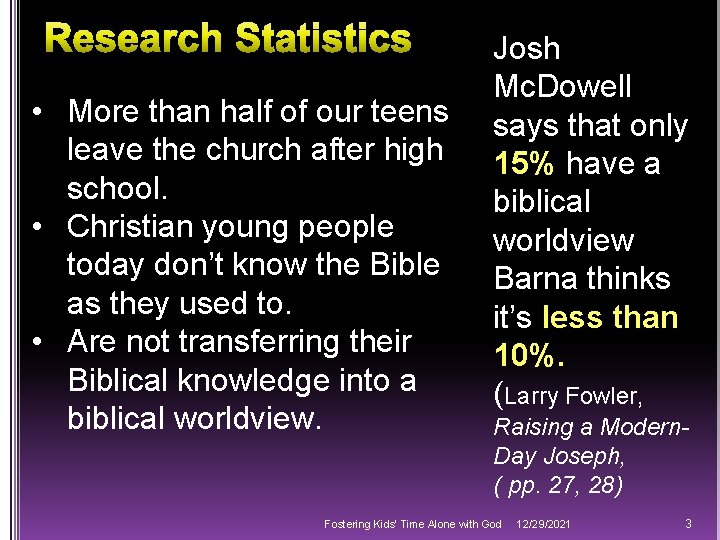  • More than half of our teens leave the church after high school.