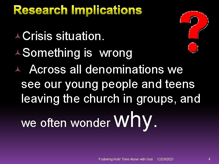  Crisis situation. Something is wrong Across all denominations we see our young people