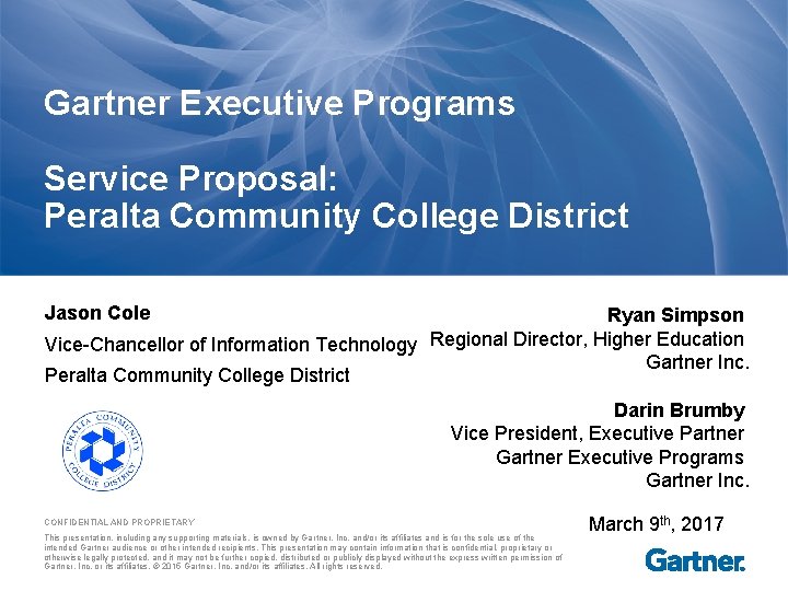 Gartner Executive Programs Service Proposal: Peralta Community College District Jason Cole Ryan Simpson Vice-Chancellor