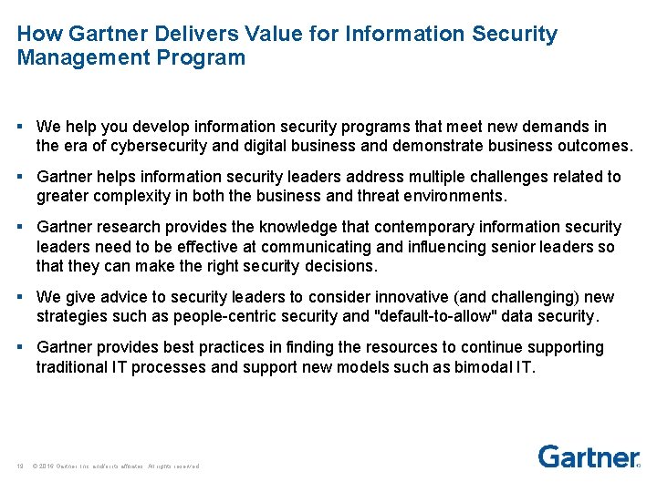 How Gartner Delivers Value for Information Security Management Program § We help you develop